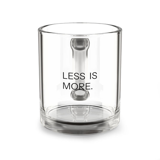 Less Is More Glass Mug | Minimalist Clear Coffee Cup