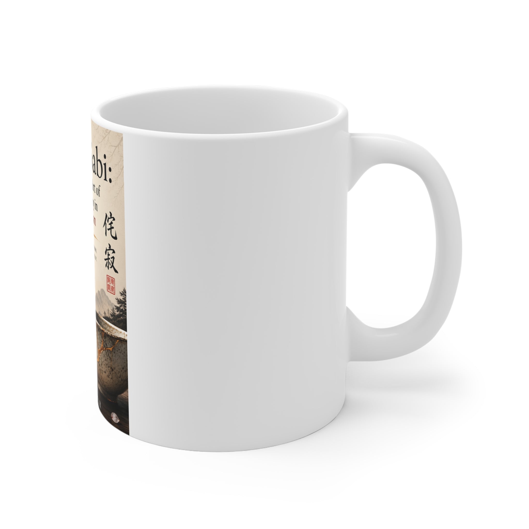 Wabi-Sabi Ceramic Mug - "Wabi-Sabi: The Japanese Art of Finding Beauty in Imperfection" 11oz